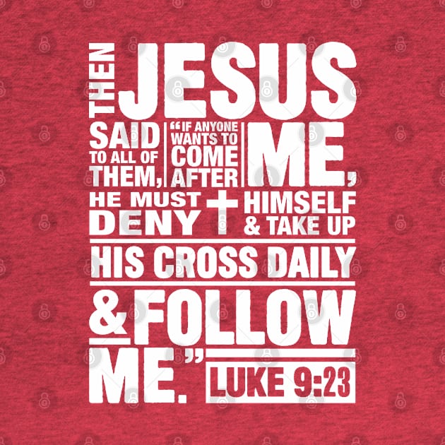 Luke 9:23 Follow Me by Plushism